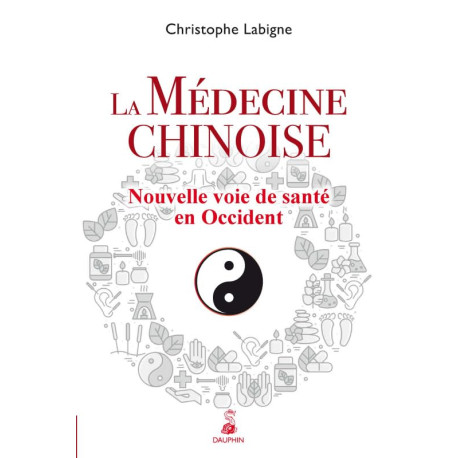 La médecine chinoise: NOUVELLE VOIE DE SANTE EN OCCIDENT