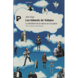 Les bâtards de Voltaire - La dictature de la raison en Occident