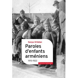 Paroles d'enfants arméniens: 1915-1922