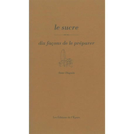 Le Sucre dix façons de le préparer