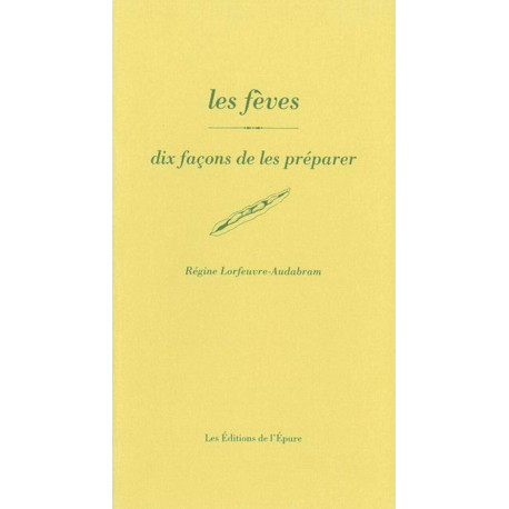 Les Fèves dix façons de les préparer