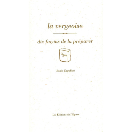 La Vergeoise dix façons de la préparer