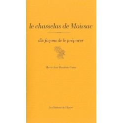 Le Chasselas de Moissac dix façons de le préparer
