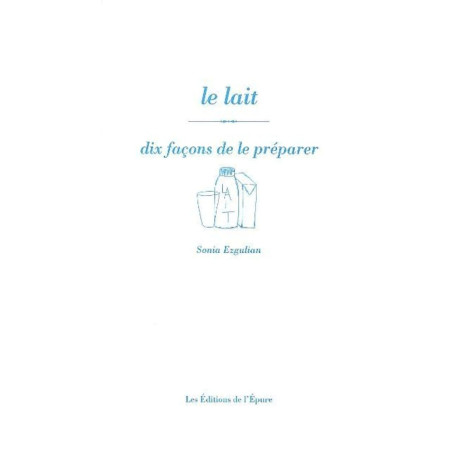 Le Lait dix façons de le préparer