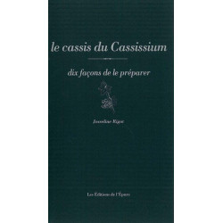 Le Cassis du Cassissium dix façons de le préparer