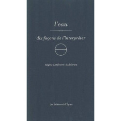 L' Eau dix façons de l'interpréter