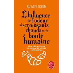 INFLUENCE DE L'ODEUR DES CROISSANTS CHAUDS SUR LA BONTÉ HUMAINE (L')