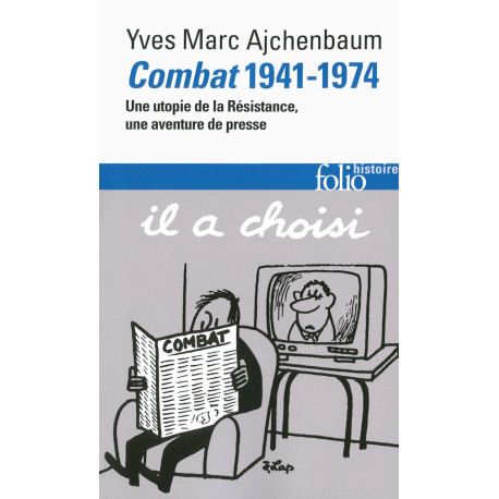 Combat 1941-1974: Une utopie de la Résistance une aventure de presse