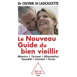 Le Nouveau Guide du bien vieillir: Mémoire cerveau alimentation...