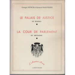 Le Palais de justice de Rennes [et] la cour de Parlement de Bretagne
