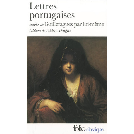 Lettres portugaises / Guilleragues par lui-même