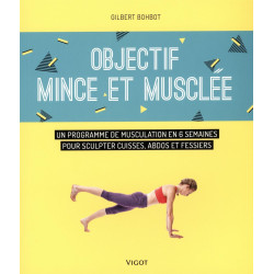 Objectif mince et musclée: Un programme de musculation en 6...