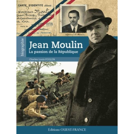JEAN MOULIN La Passion de la République