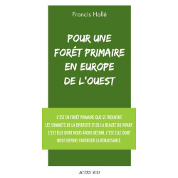 Pour une forêt primaire en Europe de l'Ouest: Manifeste