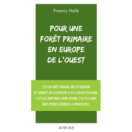 Pour une forêt primaire en Europe de l'Ouest: Manifeste