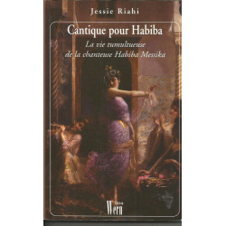 CANTIQUE POUR HABIBA.: La vie tumultueuse de la chanteuse Habiba...