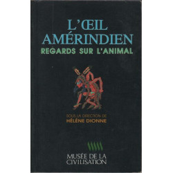 L Oeil Amerindien Regards Sur L Animal