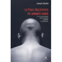 La Franc-Maçonnerie en Afrique noire : Un si long chemin vers la...