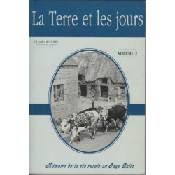 La Terre et les jours - Volume 2 memoire de la vie rurale en pays...