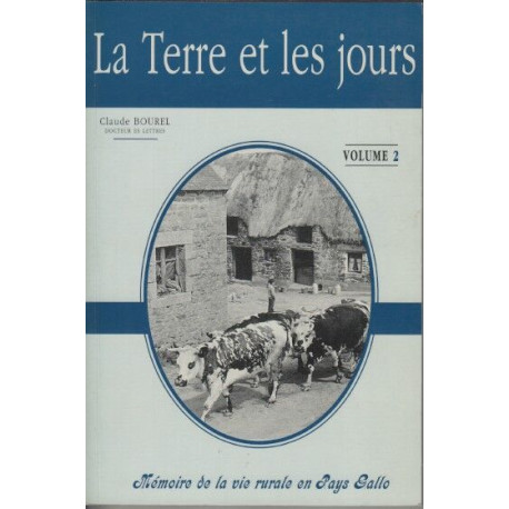 La Terre et les jours - Volume 2 memoire de la vie rurale en pays...