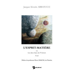 L'Esprit matière ou les deux faces de l'Univers