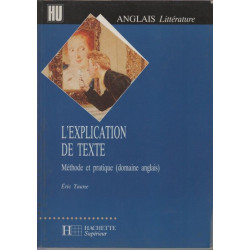 L'Explication de texte: Méthode et pratique : (domaine anglais)
