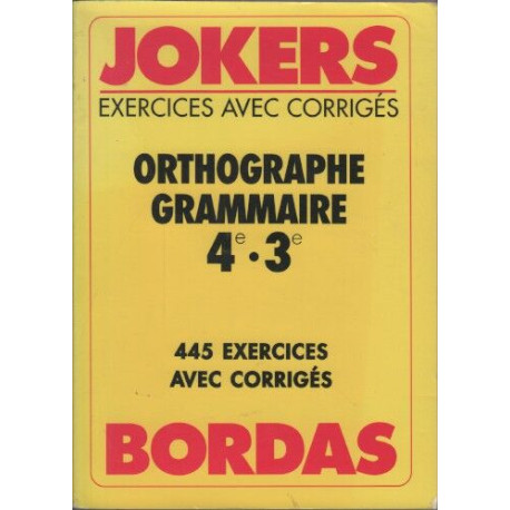 Jokers exercices avec corrigés orthographe grammaire 4e-3e 445...