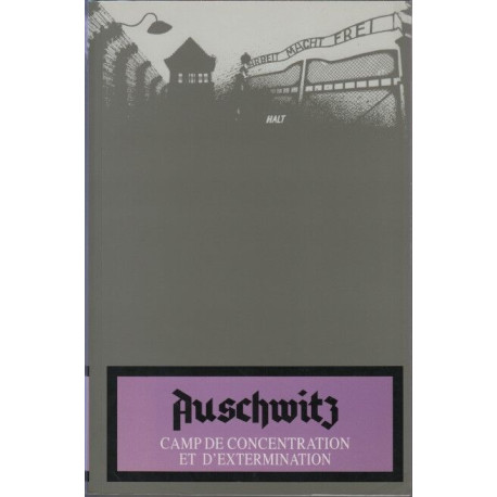 Auschwitz - camp de concentration et d'extermination