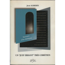Un " Juif errant " tres chretien , souvenirs d'un theologien