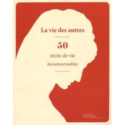 Vie des autres 50 récits de vie incontournables