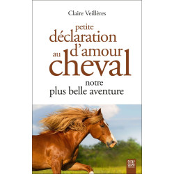 Petite déclaration d'amour au cheval notre plus belle aventure