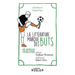 La littérature marque des buts: Une anthologie footballistique