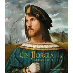 Les Borgia et leur temps: De Léonard de Vinci à Michel-Ange