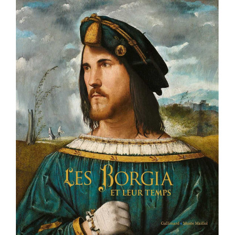 Les Borgia et leur temps: De Léonard de Vinci à Michel-Ange