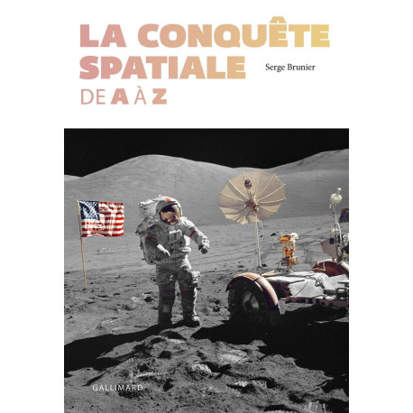 La conquête spatiale de A à Z