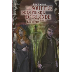 Le Souffle de la pierre d'Irlande Tome 3 : La terre