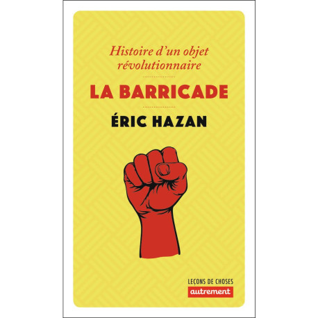 La Barricade: Histoire d'un objet révolutionnaire