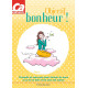 Objectif bonheur !: Conseils et exercices pour donner du sens à sa...