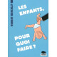 Les enfants pour quoi faire