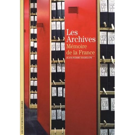 Decouverte Gallimard: Les Archives: Memoire de la France