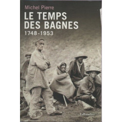 Le temps des bagnes 1748-1953