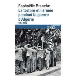La torture et l'armee pendant la guerre d'Algerie (1954-1962)