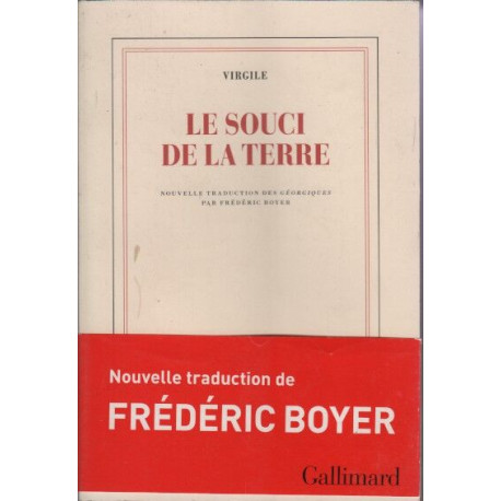 Le souci de la terre: NOUVELLE TRADUCTION DES GEORGIQUES PRECEDEE...