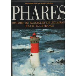 Phares : Histoire de l'éclairage et du balisage des côtes de France