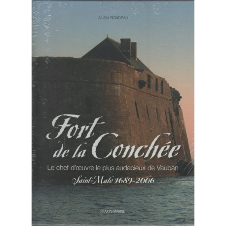 Fort De La Conchée : Le Chef-d'Oeuvre Le Plus Audacieux De Vauban...