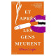 Et apres les gens meurent