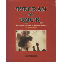 L'ecran du rock 30 ans de cinema et de rock music