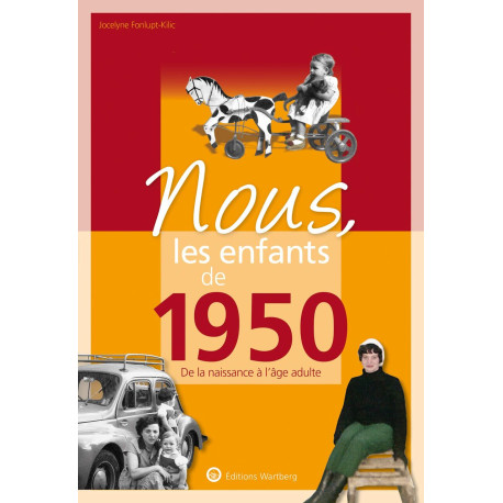 Nous les enfants de 1950: De la naissance à l'age adulte