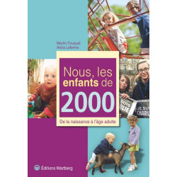 Nous les enfants de 2000: De la naissance à l'age adulte
