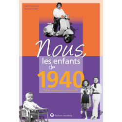 Nous les enfants de 1940: De la naissance à l'age adulte
